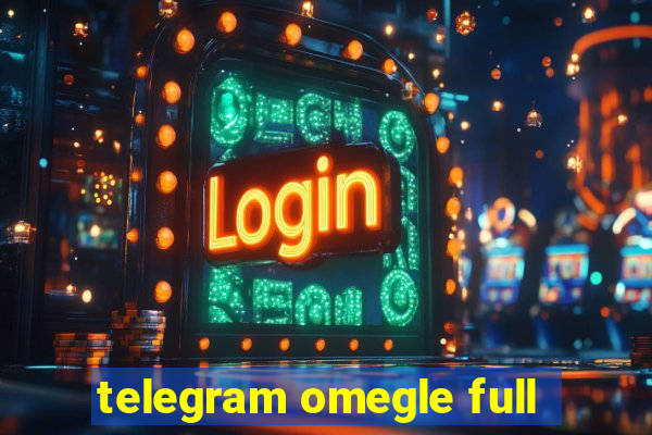 telegram omegle full